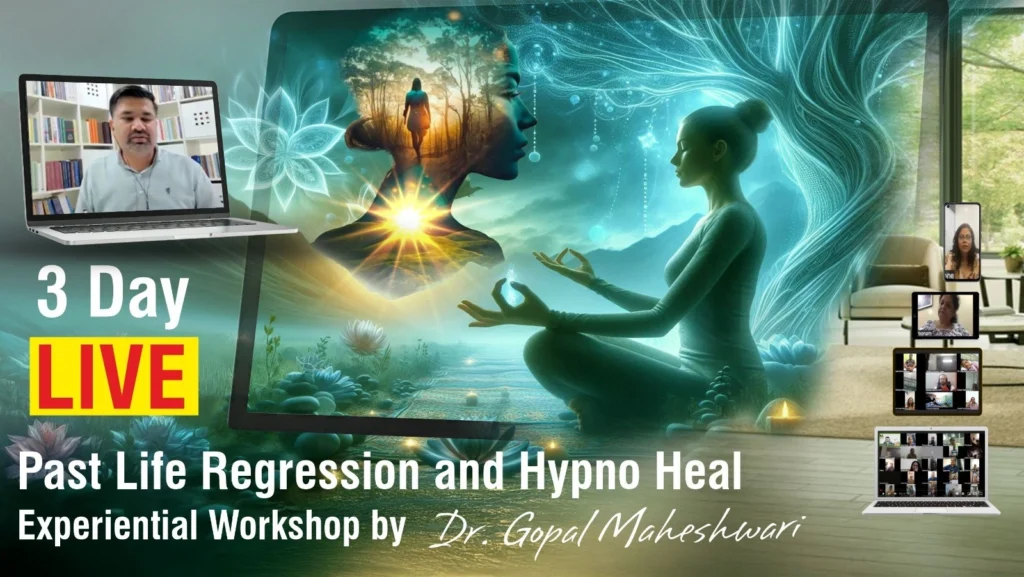 3 Day Live Past Life Regression Workshop Level 1 Course by Dr. Gopal Maheshwari